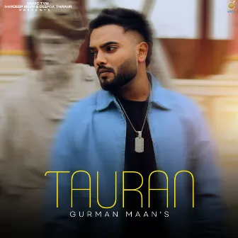 Tauran by Gurman Maan