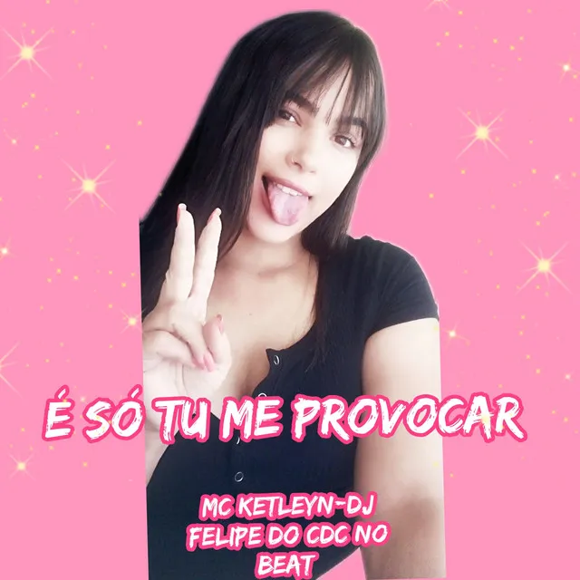 É Só Tu Me Provocar