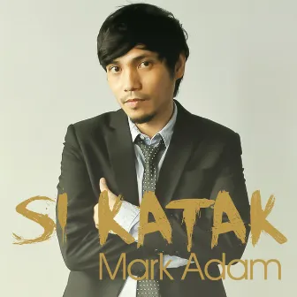 Si Katak by Mark Adam