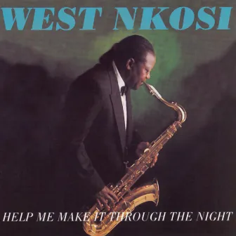 Help Me Make it Through the Night by West Nkosi