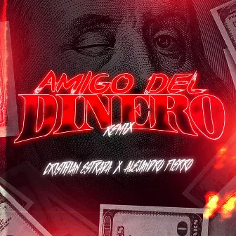 Amigo Del Dinero (Remix) by Alejandro Fierro