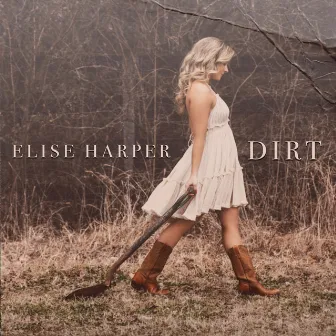 Dirt by Elise Harper