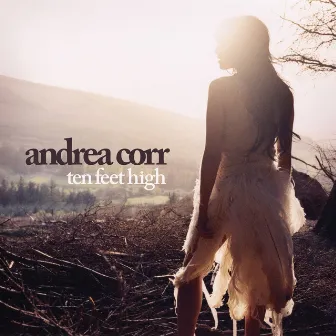 Ten Feet High by Andrea Corr