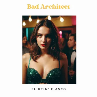 Flirtin' Fiasco by Bad Architect