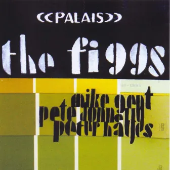 Palais by The Figgs