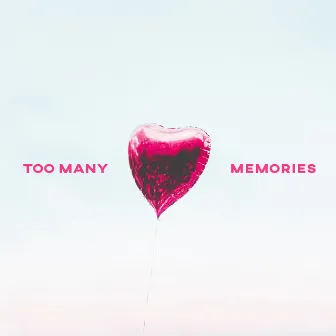 Too Many Memories by LoverboyBass