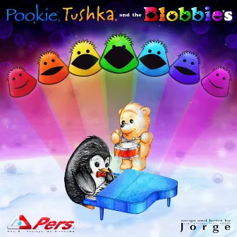 Pookie, Tushka, and the Blobbies by Jorge