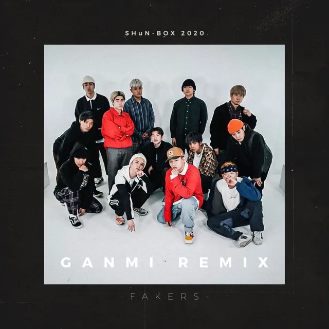 FAKERS - GANMI REMIX