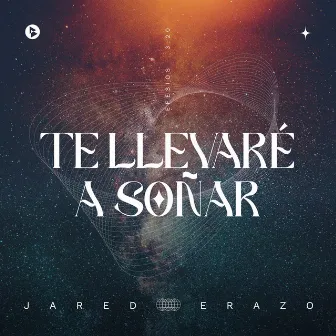 Te Llevaré a Soñar by Jared Erazo