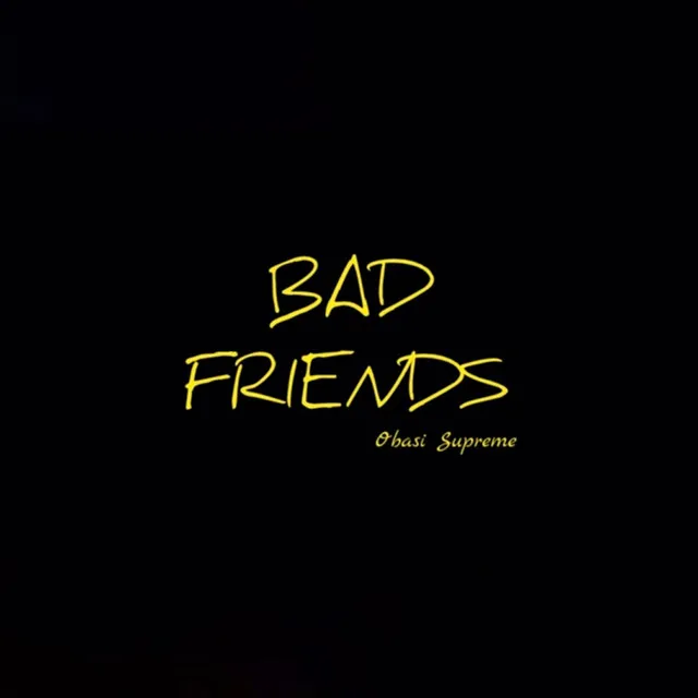 BAD Friends