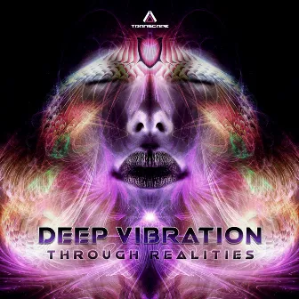 Through Realities by Deep Vibration