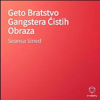 Geto Bratstvo Gangstera Ćistih Obraza by 