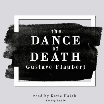 The Dance of Death by Gustave Flaubert by Gustave Flaubert