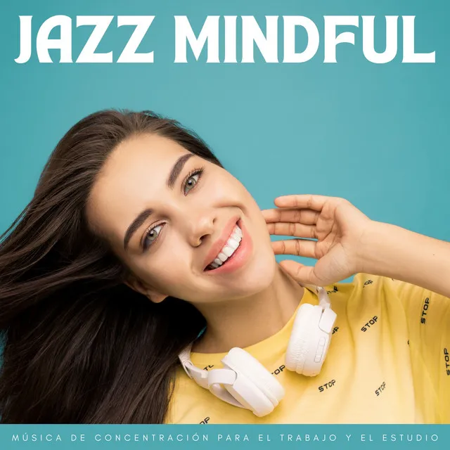 Jazz Mindful: Música De Concentración Para El Trabajo Y El Estudio