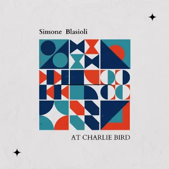 At Charlie Bird by Simone Blasioli