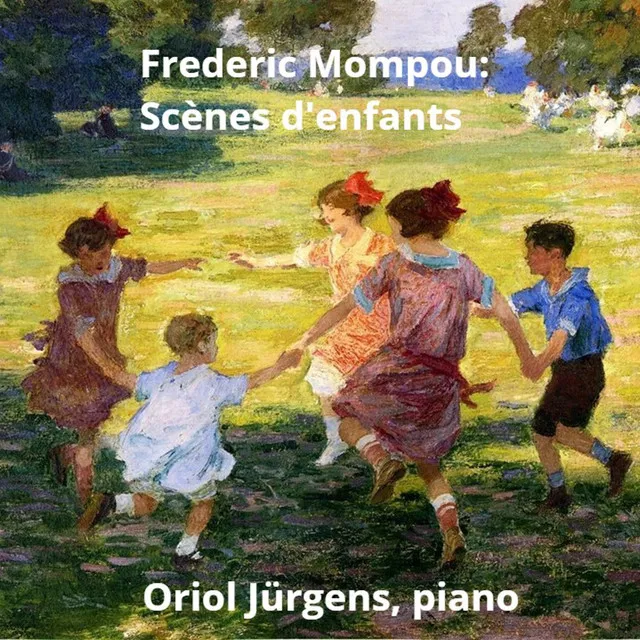 Frederic mompou 'Scènes d'enfants' no 5 'Jeunes filles au jardin'