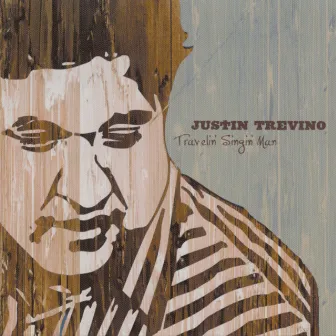 Travelin' Singin' Man by Justin Trevino