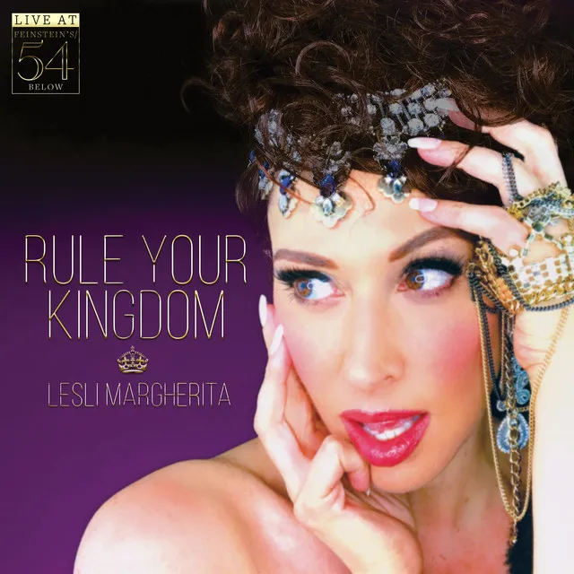 Rule Your Kingdom: Live at Feinstein's/54 Below