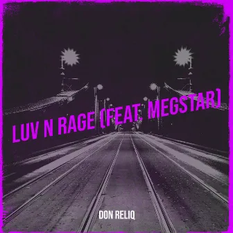 Luv n Rage by DON RELIQ