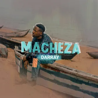 Macheza by Darray