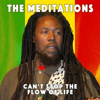 Can't Stop the Flow of Life by The Meditations