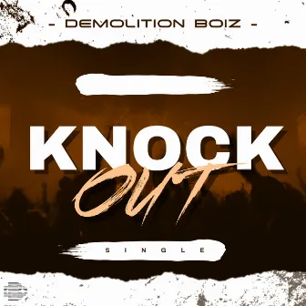 Knockout by Demolition Boiz