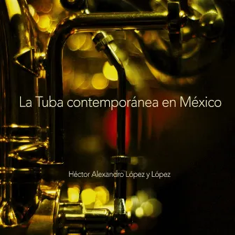 La Tuba Contemporánea en México by Héctor Alexandro López y López