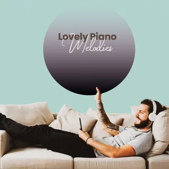 Lovely Piano Melodies: 15 Soft Sounds Perfect for Autumn Relaxation, Calm Down, Stress Relief, Calm Moments by Relaxing Piano Music Ensemble