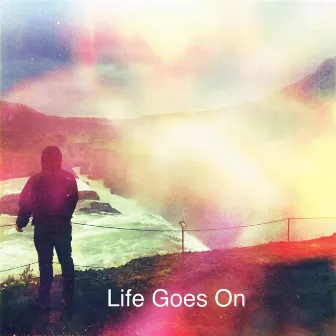 Life Goes On by Ben DeHan