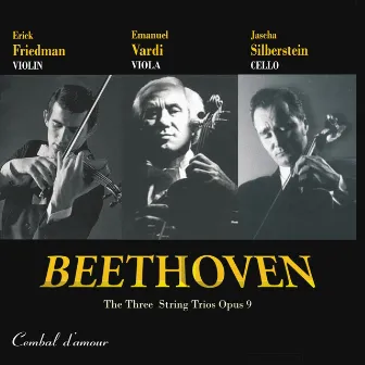 Ludwig van Beethoven: The Three String Trios, Opus 9 by Erick Friedman