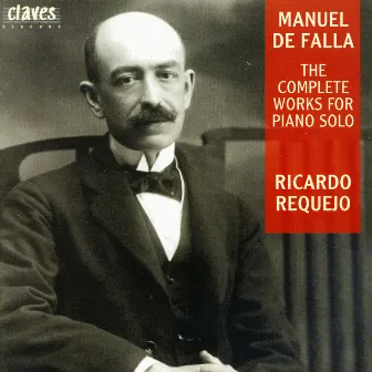 Falla: The Complete Works for Solo Piano by Ricardo Requejo