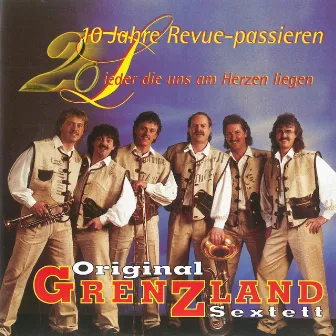 10 Jahre Revue-passieren - 20 Lieder die uns am Herzen liegen by Orig. Grenzland Sextett