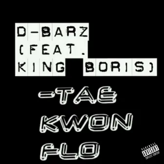 Tae Kwon Flo by D-Barz