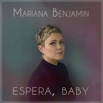 Espera, Baby by Mariana Benjamin