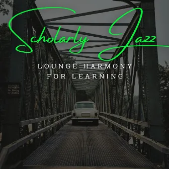 Scholarly Jazz Sessions: Coffee Lounge Melodies for Studious Minds by Background Jazz for Studying