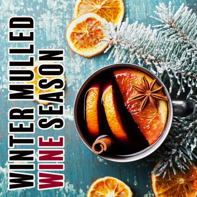 Winter Mulled Wine Season: Smooth and Melancholic Mood, Jazz with Mulled Wine, Warm Ambience, Winter Jazz