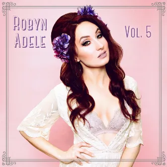 Vol. 5 by Robyn Adele Anderson