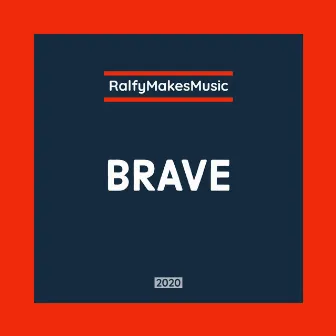 Brave by RalfyMakesMusic