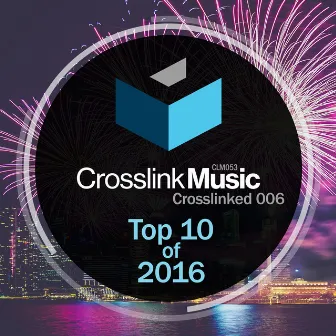 Crosslinked 006: Top 10 of 2016 by Robert R. Hardy