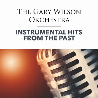 Instrumental Hits from the Past by The Gary Wilson Orchestra