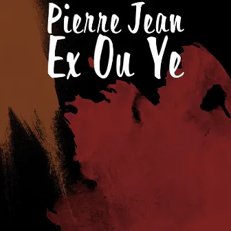 Ex Ou Ye by Pierre Jean