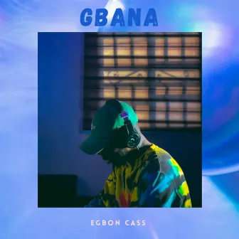 Gbana by Egbon Cass