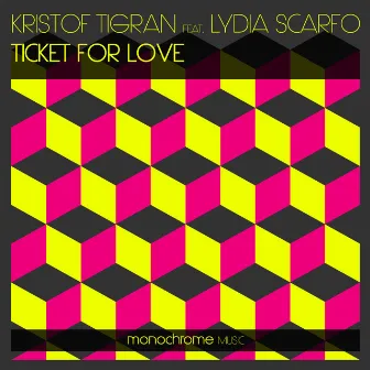 Ticket for Love by Kristof Tigran Featuring Lydia Scarfo