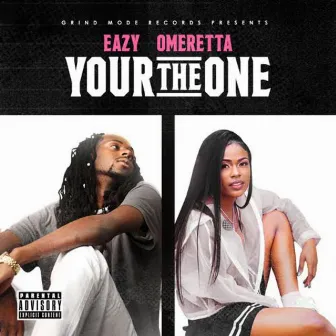 Your the One by EAZY