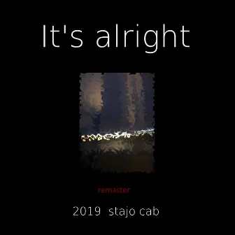 It's Alright by Stajo CAB