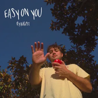 easy on you by Ry August