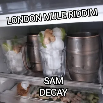 London Mule Riddim by Sam Decay