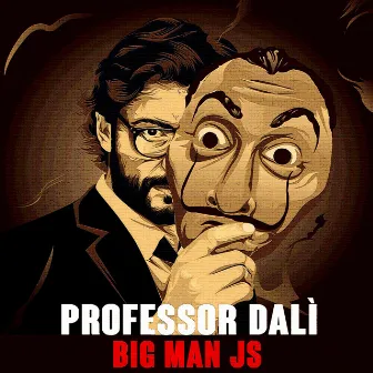 Professor Dalì by Big Man Js