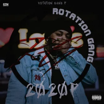 2020p by RotationGangp