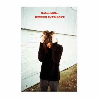 Deeper into Love by Rufus Miller